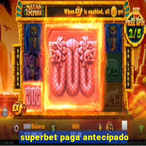 superbet paga antecipado